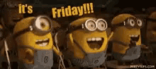 a group of minions are standing next to each other and they are smiling and saying it 's friday .