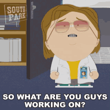 So What Are You Guys Working On Nathan GIF - So What Are You Guys Working On Nathan South Park GIFs