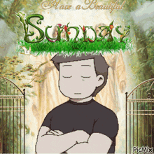 a man with his arms crossed is standing in front of a sign that says " have a beautiful sunday "