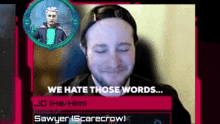 a man with his eyes closed and the words we hate those words above him