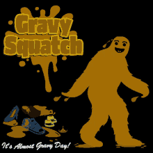 Gravysquatch Gravy Day GIF - Gravysquatch Gravy Gravy Day GIFs