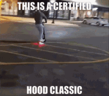 poggers scooter certified this is a certified hood classic certified hood classic
