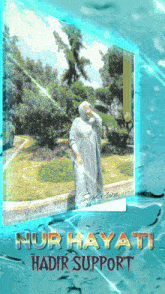 a poster for nur hayati hadir support with a picture of a woman in a hijab