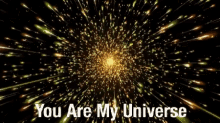 Youare Myuniverse GIF