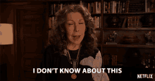 I Dont Know About This Lily Tomlin GIF - I Dont Know About This Lily Tomlin Frankie Bergstein GIFs