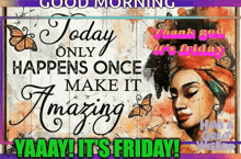 a good morning message with a painting of a woman and butterflies .