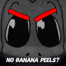 a cartoon character with a red eye and the words no banana peels