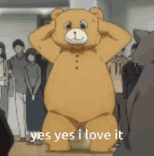 a teddy bear is standing in front of a crowd with his hands on his head and says `` yes yes i love it '' .