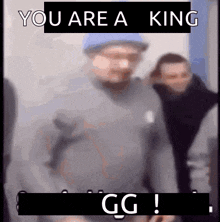 You Are A King Gg GIF