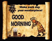 a poster that says make each day your masterpiece and good morning