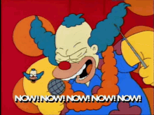 faster hurry rush nownownow krustytheclown