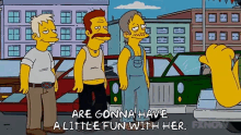 Have A Little Fun With Her Simpsons GIF - Have A Little Fun With Her Simpsons GIFs