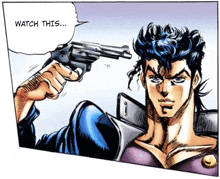 a cartoon of a man holding a gun with a speech bubble that says " watch this "