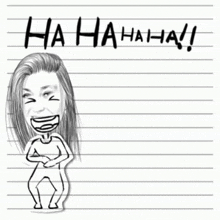 a drawing of a woman laughing on a piece of paper with the words ha ha ha ha written above her