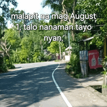 a road with the words malapit na mag august on it