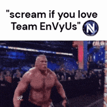 a picture of a muscular man with the words " scream if you love team envyus "