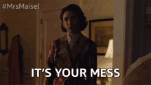 Its Your Mess Clean It Up GIF - Its Your Mess Clean It Up Your Fault GIFs