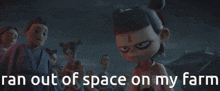 a cartoon character with the words ran out of space on my farm below it