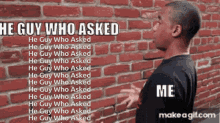 He Guy Who Asked Brick GIF - He Guy Who Asked Brick Wall GIFs