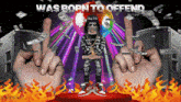 a cartoon of a man giving the middle finger with the words was born to offend below him