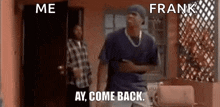Friday Come GIF - Friday Come Back GIFs