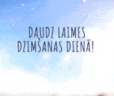 Happy Birthday Daudz Laimes GIF