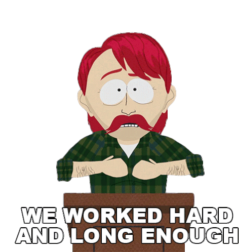 We Worked Hard And Long Enough Darryl Weathers Sticker - We Worked Hard And Long Enough Darryl Weathers Southpark Stickers