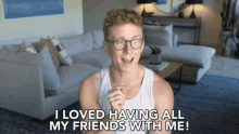 I Loved Having All My Friends With Me Love Being With Friends GIF - I Loved Having All My Friends With Me Love Being With Friends Loved Having Everyone Around GIFs