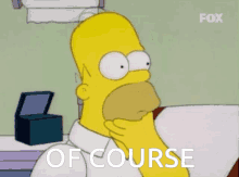 Of Course Homer GIF - Of Course Homer Simpsons GIFs