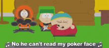 Can'T Read My Poker Face - Cartman GIF