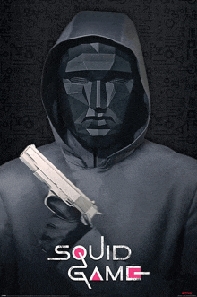 a poster for squid game shows a man in a hooded jacket holding a gun