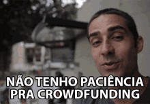 Nao Tenho Paciencia Pra Crowdfunding Financiamento Coletivo GIF - Nao Tenho Paciencia Pra Crowdfunding Crowdfunding Financiamento Coletivo GIFs