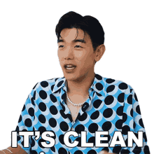its clean eric nam it is not dirty it is clear