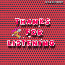 a red polka dot background with the words thanks for listening