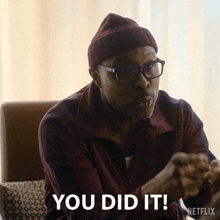 a man wearing glasses and a beanie says you did it netflix
