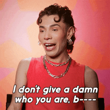 I Don'T Give A Damn Who You Are B---- Jorgeous GIF - I Don'T Give A Damn Who You Are B---- Jorgeous Rupaul'S Drag Race All Stars GIFs