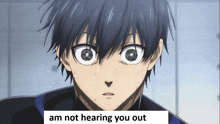 a close up of a person 's face with the words am not hearing you out below it