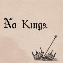 a drawing of two crowns with the words " no kings " below them