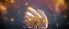 a blurry image of a hand with the words i 'm so fucked up