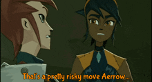 a cartoon character says " that 's a pretty risky move aarrow "