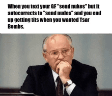 gorbachev tsar bombs send nudes tits autocorrect