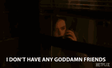 I Dont Have Any Goddamn Friends Lonely GIF - I Dont Have Any Goddamn Friends Lonely No Friends GIFs