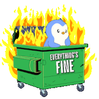 a dumpster that says everything 's fine on it