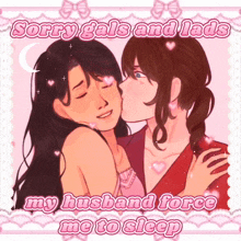 a drawing of two women kissing with the words sorry gals and lads my husband force me to sleep