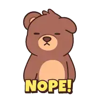 a brown teddy bear with the word nope written on it