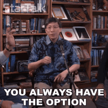 You Always Have The Option Charles Liu GIF - You Always Have The Option Charles Liu Startalk GIFs
