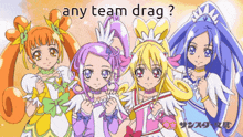 a group of anime girls are standing next to each other with the words any team drag below them
