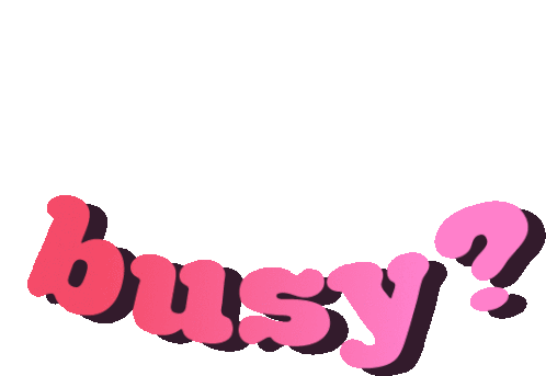 Busy Are You Available Sticker - Busy Are You Available Do You Have Time Stickers