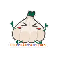 a sticker of a garlic bulb with cho han 4 likes written below it