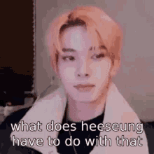 What Does Heeseung Have To Do With That Heeseung GIF - What Does Heeseung Have To Do With That Heeseung Heeseung Enhypen GIFs